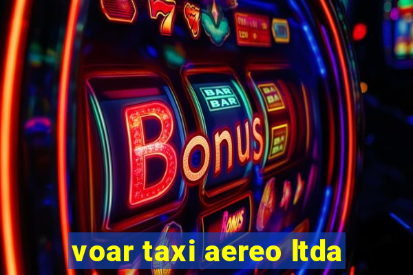 voar taxi aereo ltda